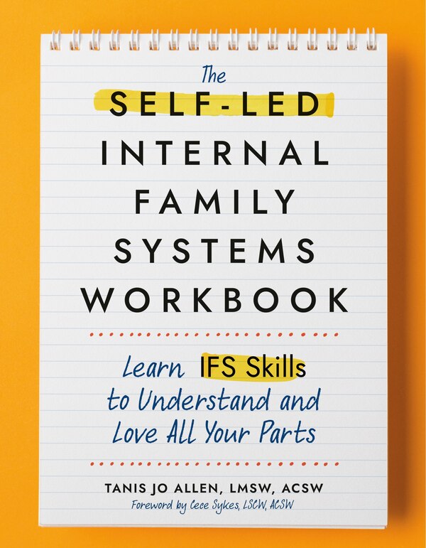 The Self-Led Internal Family Systems Workbook by Tanis Allen, Paperback | Indigo Chapters