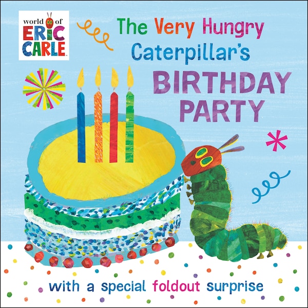 The Very Hungry Caterpillar's Birthday Party by Eric Carle, Board Book | Indigo Chapters