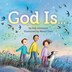 God Is . . by Deb Adamson, Hardcover | Indigo Chapters