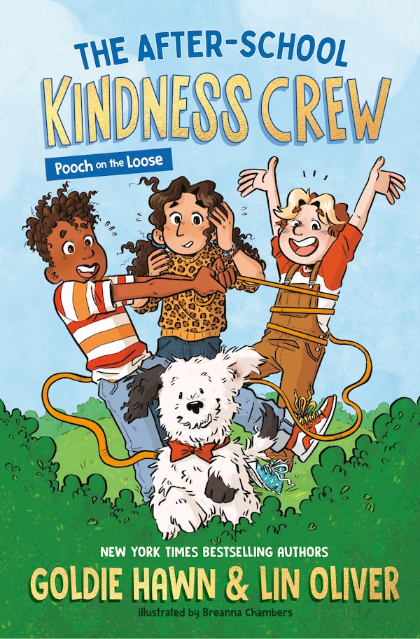 The After-School Kindness Crew: Pooch on the Loose #1 by Goldie Hawn, Hardcover | Indigo Chapters