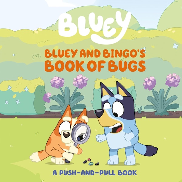Bluey and Bingo's Book of Bugs by Sarah Jospitre, Board Book | Indigo Chapters