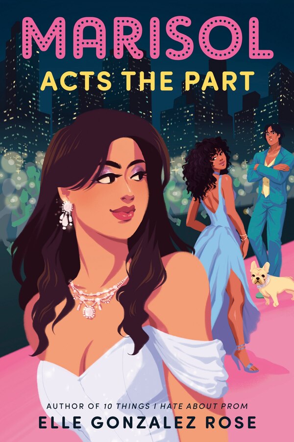 Marisol Acts the Part by Elle Gonzalez Rose, Hardcover | Indigo Chapters