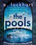The Pools by E. Lockhart, Reinforced Library Binding | Indigo Chapters