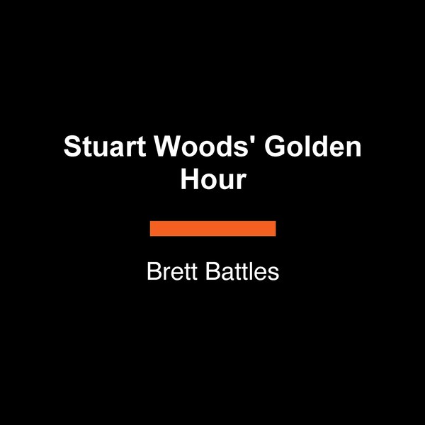 Stuart Woods' Golden Hour by Brett Battles, Audio Book (CD) | Indigo Chapters