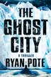 The Ghost City by Ryan Pote, Hardcover | Indigo Chapters