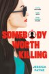 Somebody Worth Killing by Jessica Payne, Hardcover | Indigo Chapters