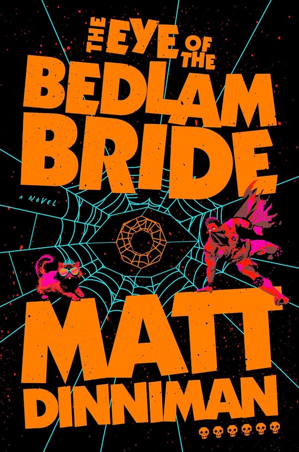 The Eye of the Bedlam Bride by Matt Dinniman, Hardcover | Indigo Chapters