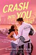 Crash into You by Simone Soltani, Paperback | Indigo Chapters