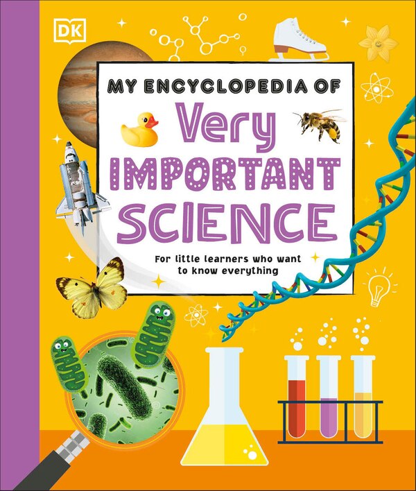 My Encyclopedia of Very Important Science by Dk, Hardcover | Indigo Chapters
