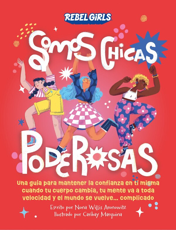 Somos chicas poderosas (Growing Up Powerful) by Rebel Girls, Paperback | Indigo Chapters