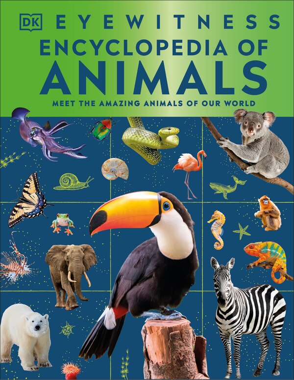 Eyewitness Encyclopedia of Animals by Dk, Hardcover | Indigo Chapters