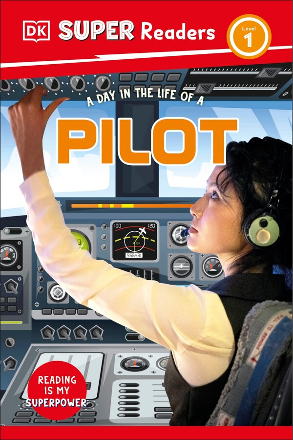 DK Super Readers Level 1 A Day in the Life of a Pilot, Hardcover | Indigo Chapters