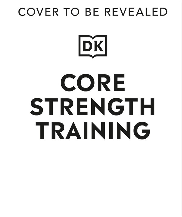 Core Strength Training by Dk, Paperback | Indigo Chapters