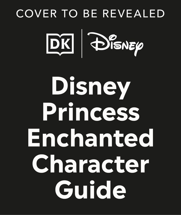 Disney Princess Enchanted Character Guide by Dk, Hardcover | Indigo Chapters