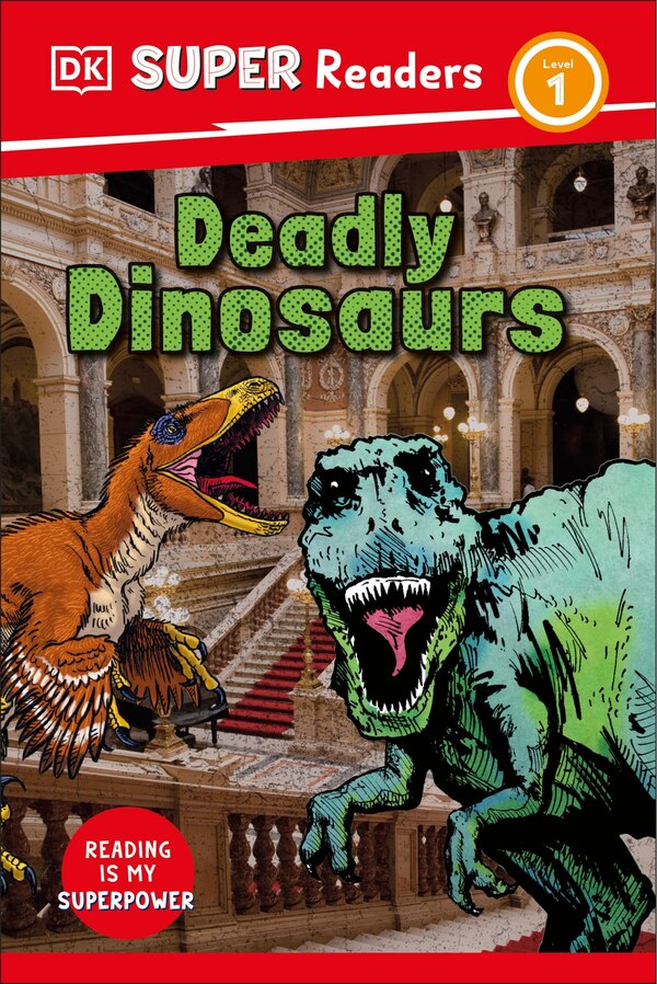 DK Super Readers Level 1 Deadly Dinosaurs, Hardcover | Indigo Chapters