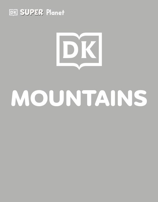 DK SUPER PLANET Mountains, Hardcover | Indigo Chapters