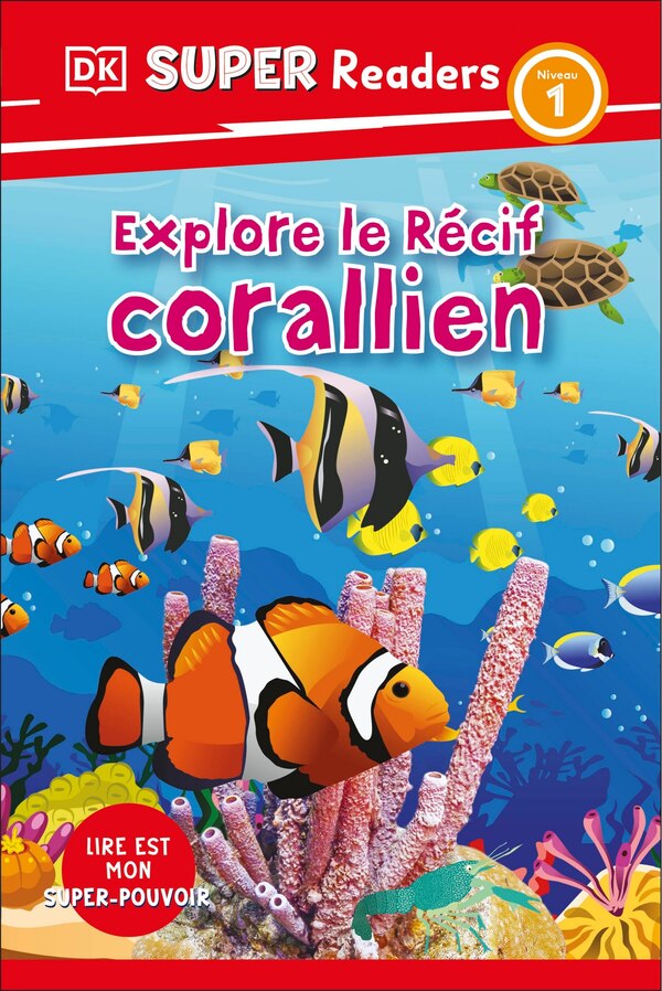 DK Super Readers Level 1 French Translation Explore the Coral Reef - Explore le Récif corallien, Hardcover | Indigo Chapters