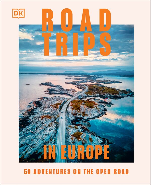 Road Trips in Europe by Dk Travel, Hardcover | Indigo Chapters