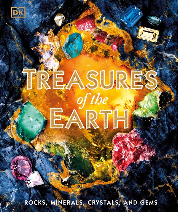 Treasures of the Earth by Dk, Hardcover | Indigo Chapters
