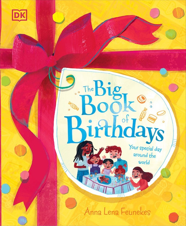 The Big Book of Birthdays by Anna Lena Feunekes, Hardcover | Indigo Chapters