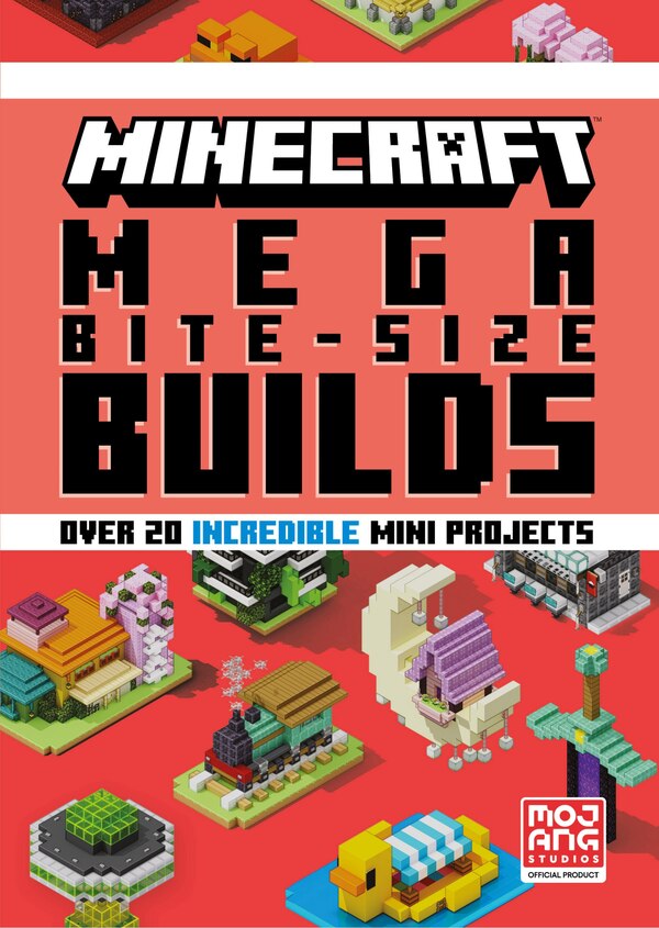 Minecraft: Mega Bite-Size Builds (Over 20 Incredible Mini Projects) by Mojang Ab, Hardcover | Indigo Chapters