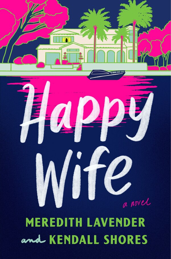 Happy Wife: A Read with Jenna Pick by Meredith Lavender, Hardcover | Indigo Chapters