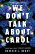We Don't Talk About Carol by Kristen L. Berry, Paperback | Indigo Chapters
