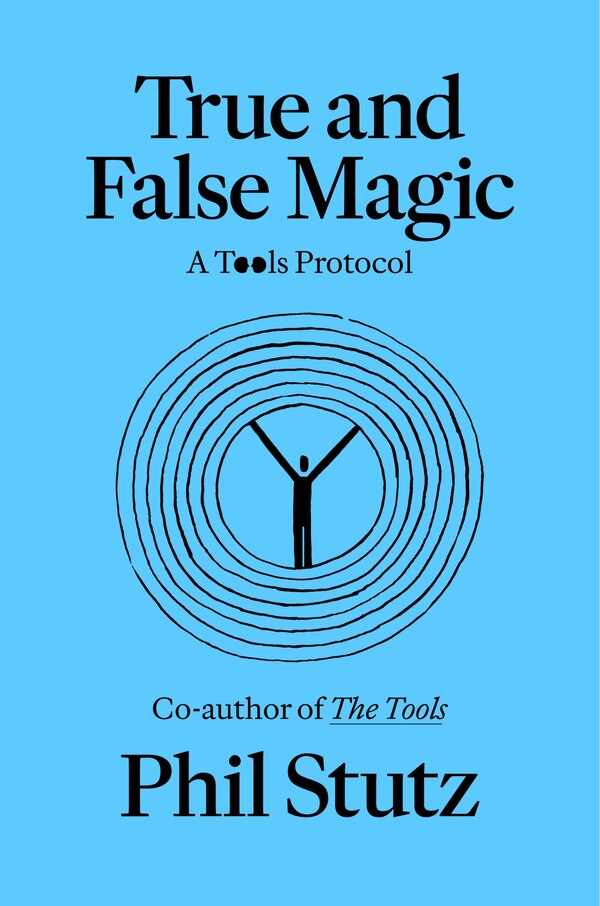 True and False Magic by Phil Stutz, Paperback | Indigo Chapters