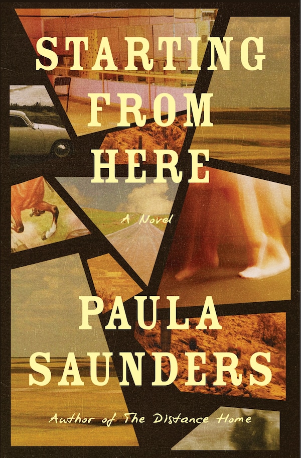 Starting from Here by Paula Saunders, Hardcover | Indigo Chapters