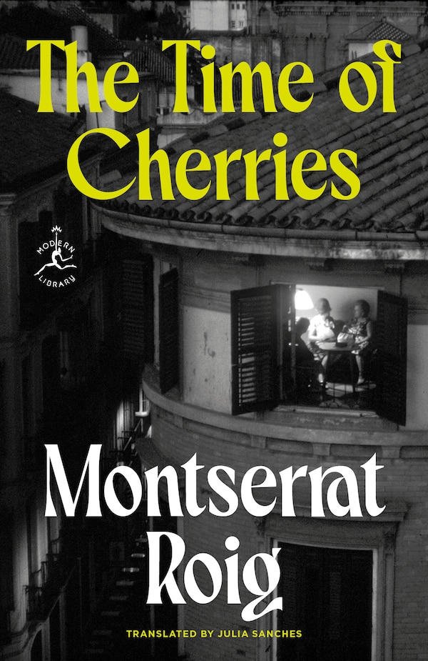The Time of Cherries by Montserrat Roig, Paperback | Indigo Chapters