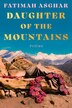 Daughter of the Mountains by Fatimah Asghar, Paperback | Indigo Chapters