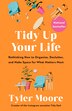 Tidy Up Your Life by Tyler Moore, Paperback | Indigo Chapters