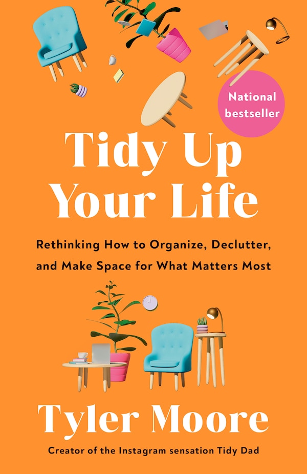 Tidy Up Your Life by Tyler Moore, Paperback | Indigo Chapters