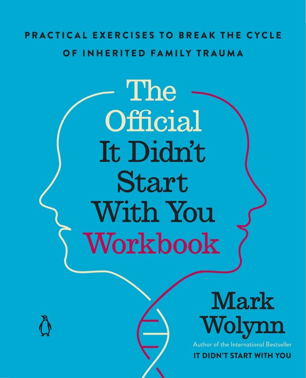 The Official It Didn't Start with You Workbook by Mark Wolynn, Paperback | Indigo Chapters