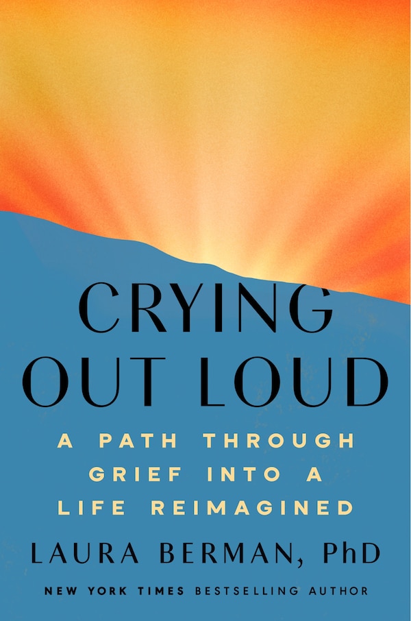 Crying Out Loud by Laura Berman, Hardcover | Indigo Chapters