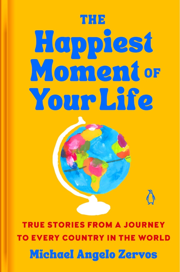 The Happiest Moment of Your Life by Michael Angelo Zervos, Paper over Board | Indigo Chapters