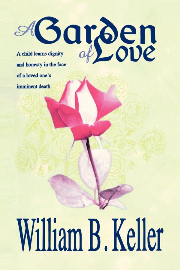 A Garden of Love by William B Keller, Paperback | Indigo Chapters