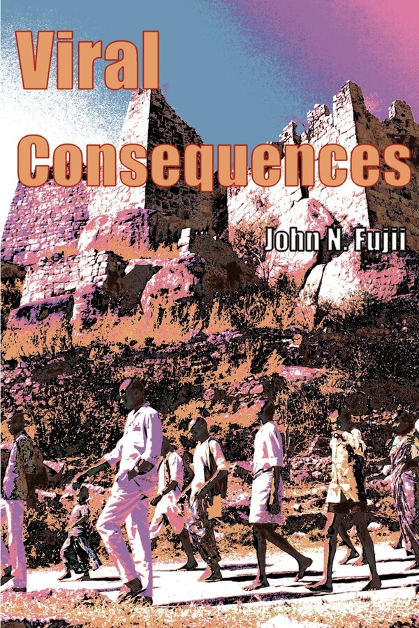 Viral Consequences by John N Fujii, Paperback | Indigo Chapters