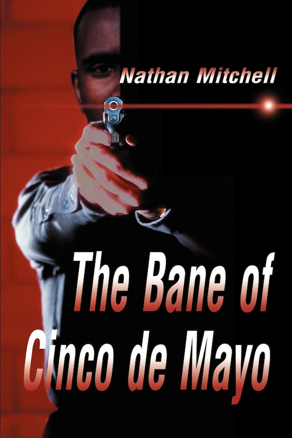The Bane of Cinco de Mayo by Nathan S Mitchell, Paperback | Indigo Chapters
