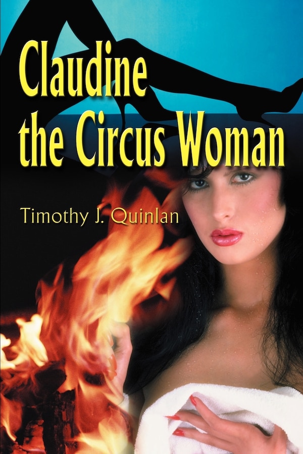 Claudine the Circus Woman by Timothy J Quinlan, Paperback | Indigo Chapters