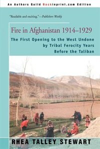 Fire in Afghanistan 1914-1929 by Rhea Talley Stewart, Paperback | Indigo Chapters
