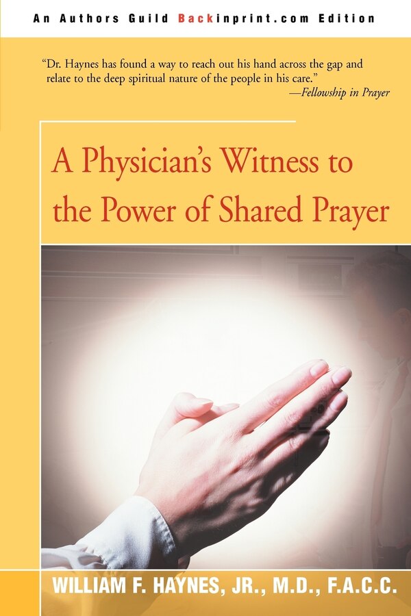 A Physician's Witness to the Power of Shared Prayer by William F Haynes, Paperback | Indigo Chapters