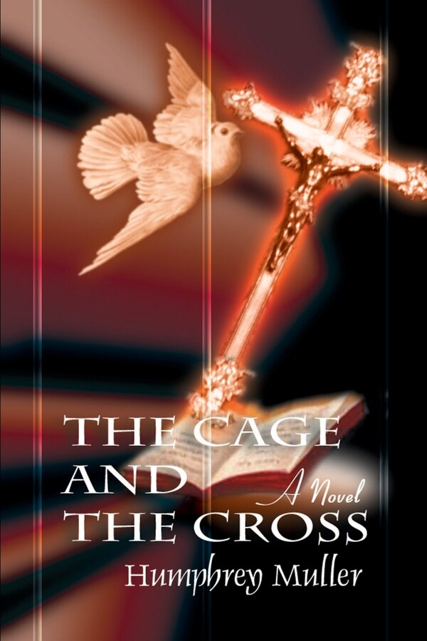 The Cage and the Cross by Humphrey Muller, Paperback | Indigo Chapters