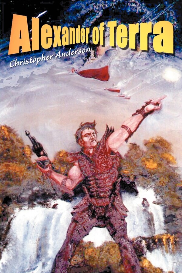Alexander of Terra by Christopher Lyle Anderson, Paperback | Indigo Chapters