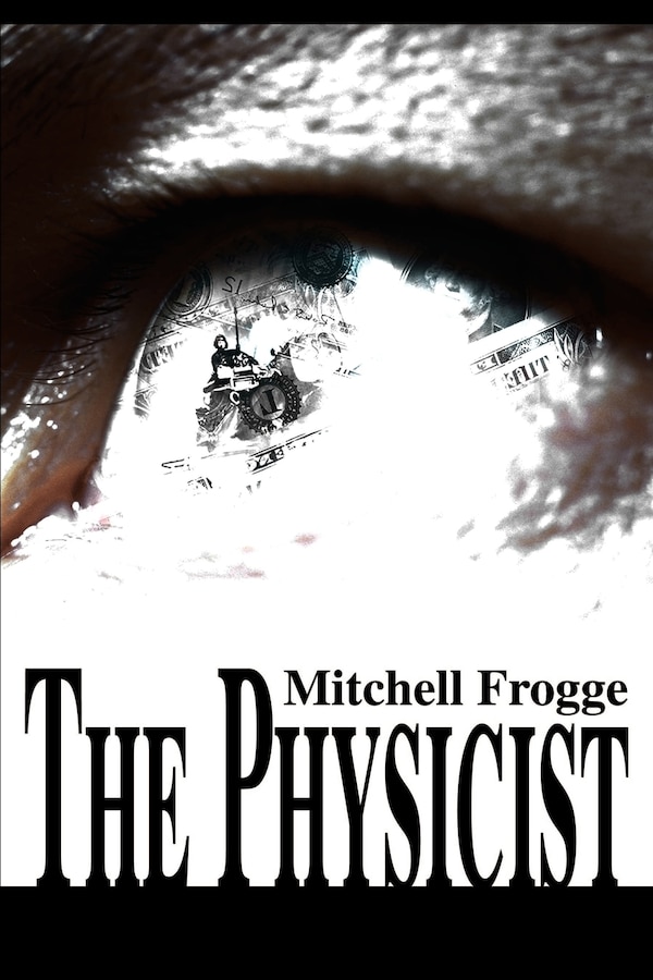 The Physicist by Mitchell Frogge, Paperback | Indigo Chapters