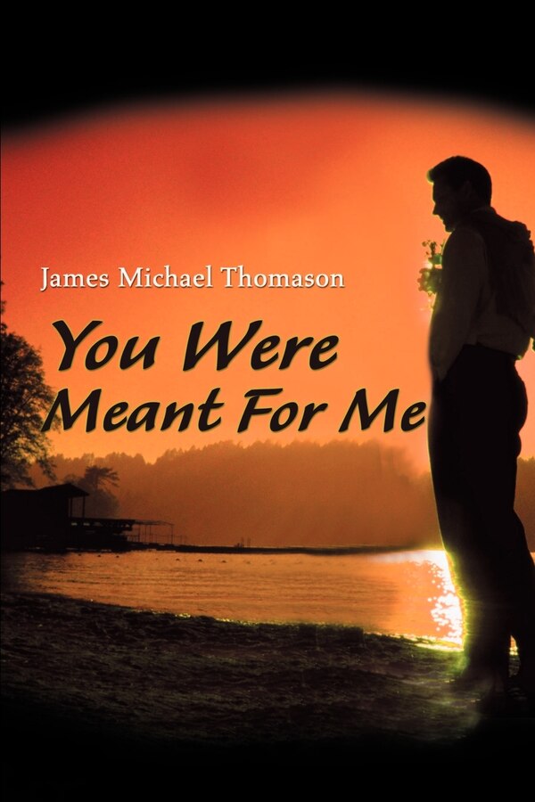 You Were Meant for Me by James Michael Thomason, Paperback | Indigo Chapters