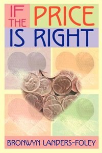 If the Price is Right by Bronwyn Landers-Foley, Paperback | Indigo Chapters