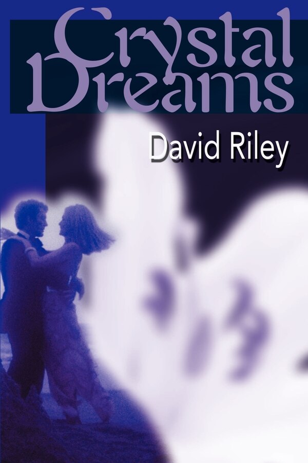 Crystal Dreams by David M Riley, Paperback | Indigo Chapters