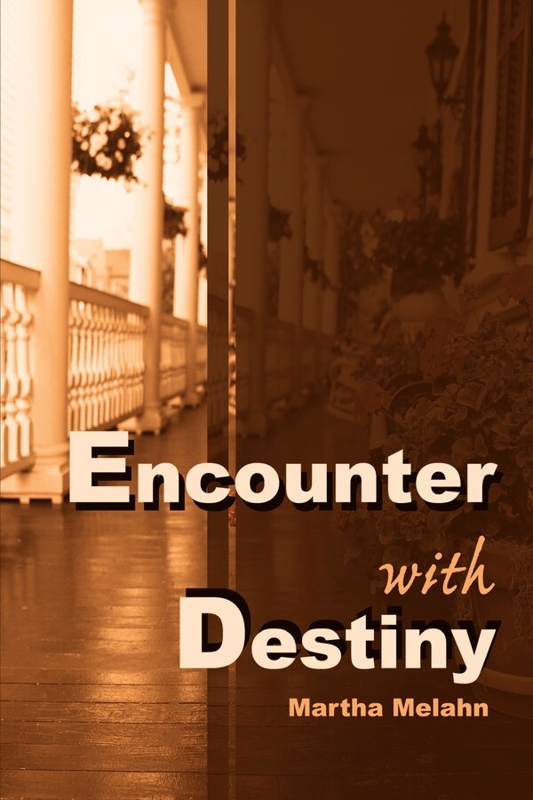 Encounter with Destiny by Martha Melahn, Paperback | Indigo Chapters