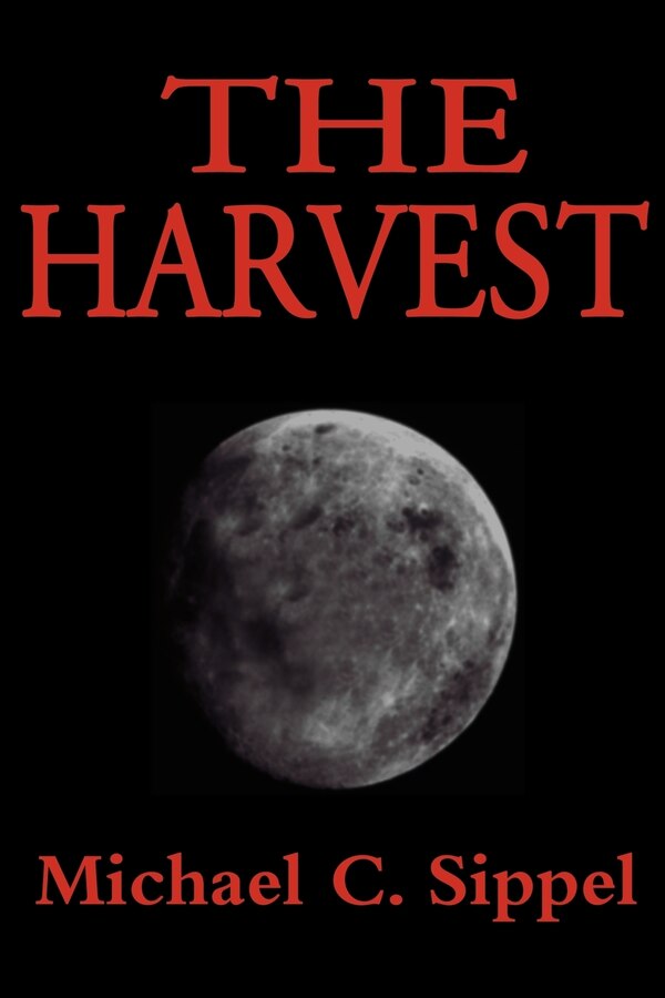 The Harvest by Michael C Sippel, Paperback | Indigo Chapters
